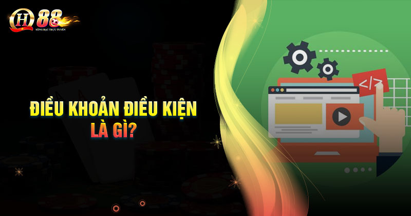 dieu-khoan-dieu-kien-qh88-la-gi