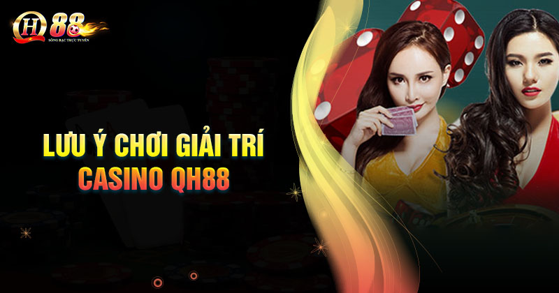 nhung-dieu-can-luu-y-khi-tham-gia-choi-casino-qh88